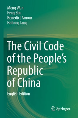 The Civil Code of the People's Republic of China: English Translation by Wan, Meng