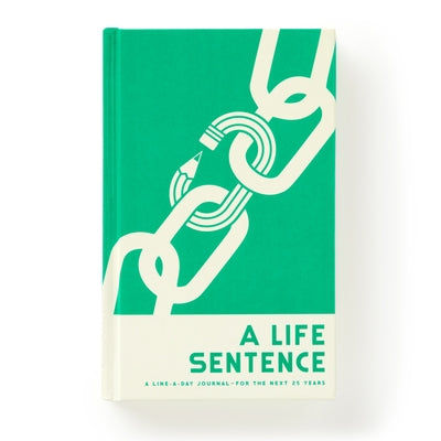 A Life Sentence: A Line-A-Day Journal for the Next 25 Years by Brass Monkey
