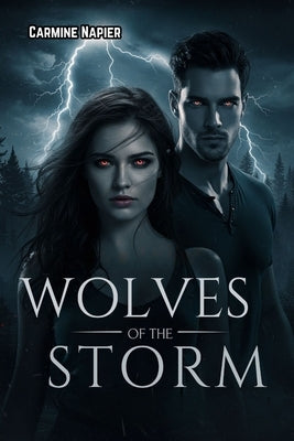 Wolves of the Storm: A Stormy Werewolf Romance Adventure by Napier, Carmine