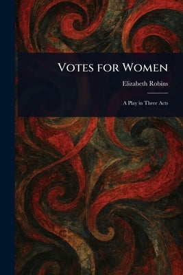 Votes for Women by Robins, Elizabeth