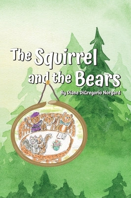 The Squirrel and The Bears by DiGregorio Norgard, Diane