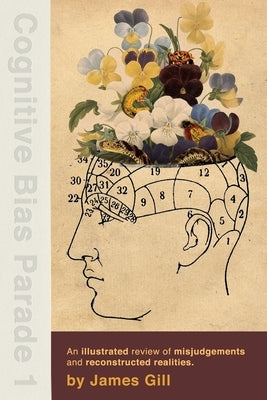 Cognitive Bias Parade 1 by Gill, James