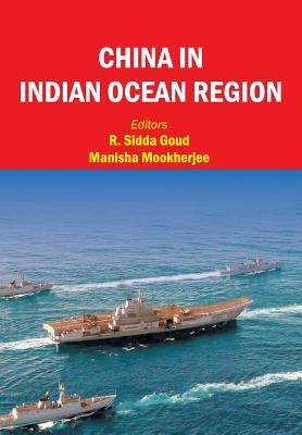 China in Indian Ocean Region by Goud, R. Sidda