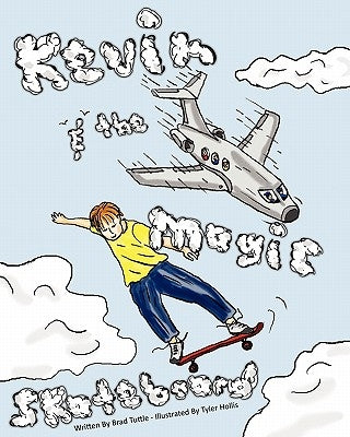 Kevin and the Magic Skateboard by Hollis, Tyler