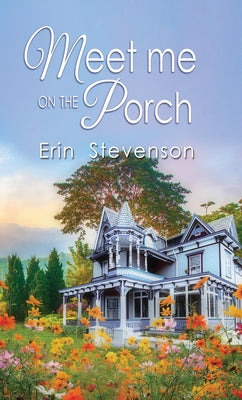Meet Me on the Porch by Stevenson, Erin
