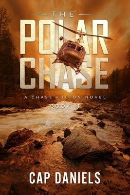 The Polar Chase: A Chase Fulton Novel by Daniels, Cap