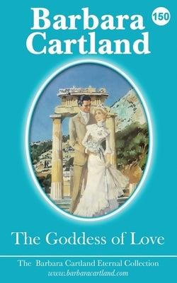 150. The Goddess of Love by Cartland, Barbara