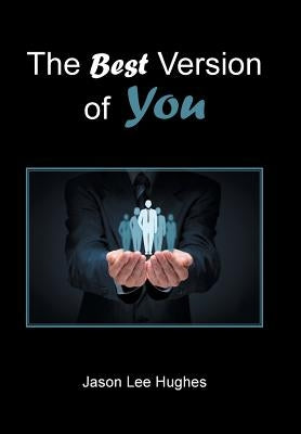 The Best Version of You by Hughes, Jason Lee