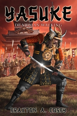 Yasuke: Dead Man Walking by A. Cosby, Braxton