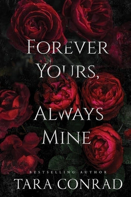 Forever Yours, Always Mine (Deluxe Edge Edition) by Conrad, Tara