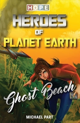 Hope: Heroes of Planet Earth - Ghost Beach by Part, Michael
