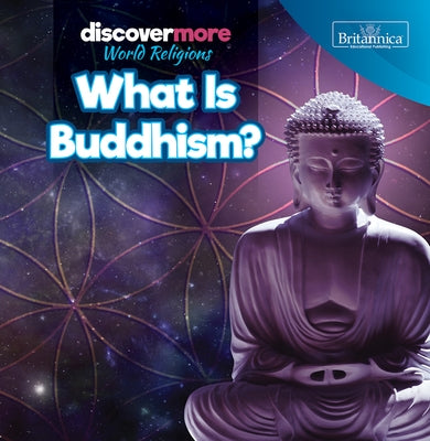 What Is Buddhism? by Brazzos, Ernest