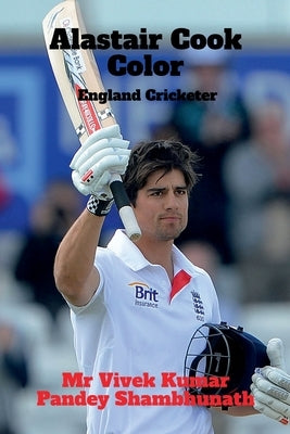 Alastair Cook Color: England Cricketer by Kumar, Vivek Pandey