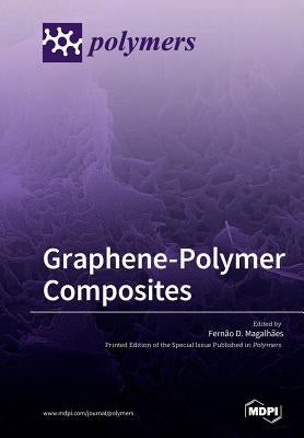 Graphene-Polymer Composites by Magalhães, Fernão D.