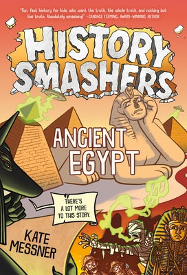 History Smashers: Ancient Egypt by Messner, Kate
