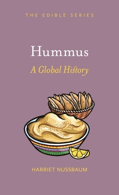 Hummus: A Global History by Nussbaum, Harriet