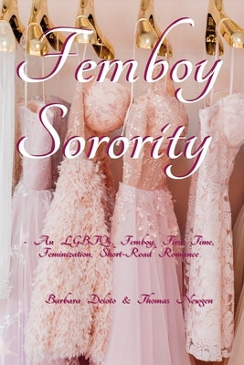 Femboy Sorority: An LGBTQ+, Femboy, First Time, Feminization, Short-Read Romance by Newgen, Thomas
