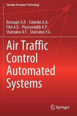 Air Traffic Control Automated Systems by Bestugin a. R.
