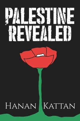 Palestine Revealed by Kattan, Hanan