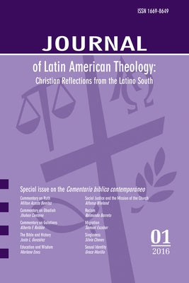Journal of Latin American Theology, Volume 11, Number 1 by Scott, Lindy