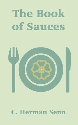 The Book of Sauces by Senn, C. Herman