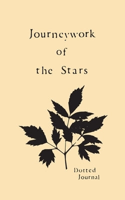 Journeywork of the Stars: A Dotted Journal by Saint-Michel, Michèle