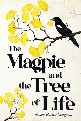 The Magpie and the Tree of Life by Raluca-Georgiana, Nicolae