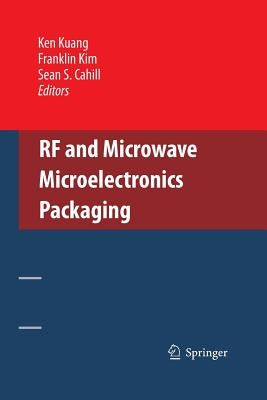 RF and Microwave Microelectronics Packaging by Kuang, Ken