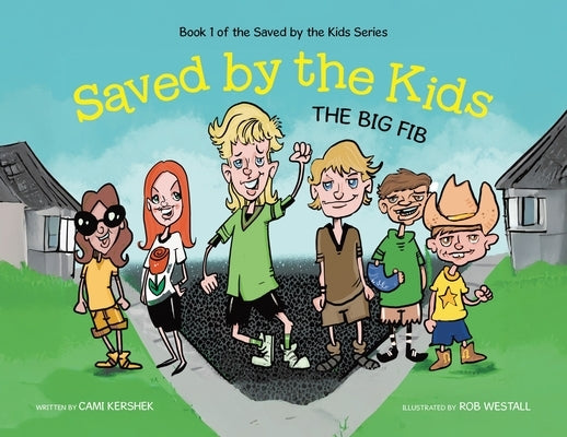 Saved by the Kids: The Big Fib by Kershek, Cami