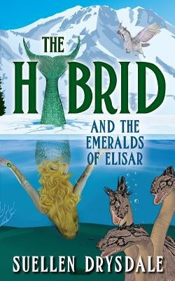 The Hybrid and the Emeralds of Elisar by Drysdale, Suellen