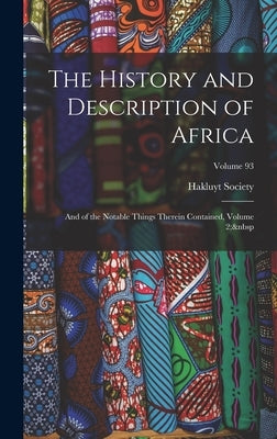 The History and Description of Africa: And of the Notable Things Therein Contained, Volume 2; Volume 93 by Hakluyt Society