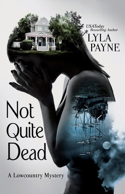 Not Quite Dead (A Lowcountry Mystery) by Payne, Lyla