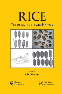 Rice: Origin, Antiquity and History by Sharma, S. D.