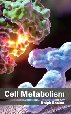 Cell Metabolism by Becker, Ralph