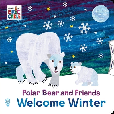 Polar Bear and Friends Welcome Winter: (Spin the Wheel to Make It Snow!) by Carle, Eric