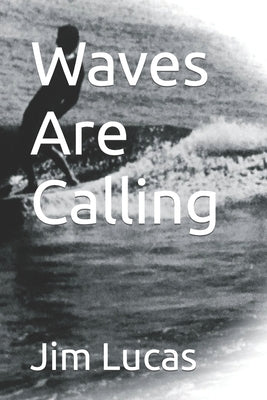 Waves Are Calling by Lucas, Jim