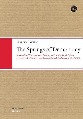 The Springs of Democracy by Ihalainen, Pasi