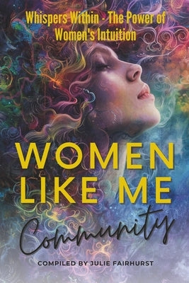 Women Like Me Community: Whispers Within-The Power of Women's Intuition by Funk, Rhonda