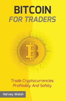 Bitcoin For Traders by Walsh, Harvey
