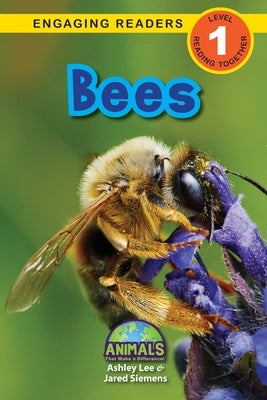 Bees: Animals That Make a Difference! (Engaging Readers, Level 1) by Lee, Ashley