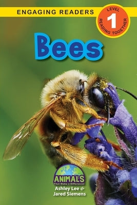 Bees: Animals That Make a Difference! (Engaging Readers, Level 1) by Lee, Ashley