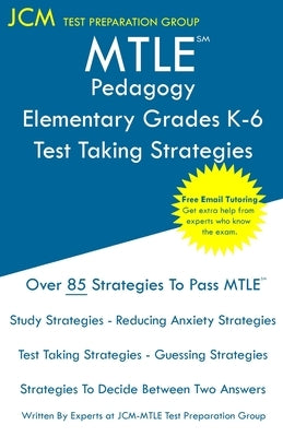 MTLE Pedagogy Elementary Grades K-6 - Test Taking Strategies by Test Preparation Group, Jcm-Mtle