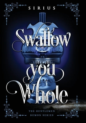 Swallow You Whole by Sirius