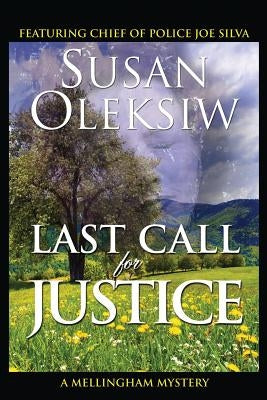 Last Call for Justice: A Mellingham Mystery by Oleksiw, Susan