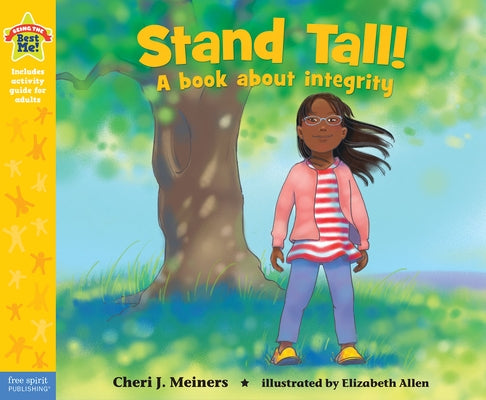 Stand Tall!: A Book about Integrity by Meiners, Cheri J.