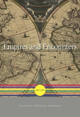 Empires and Encounters: 1350-1750 by Reinhard, Wolfgang