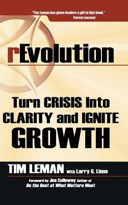 rEvolution: Turn Crisis Into Clarity and Ignite Growth by Leman, Tim