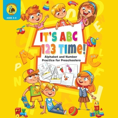 It's ABC 123 Time!: Alphabet & Number Practice for Preschoolers - Learn Letters and Numbers Through Number and Letter Tracing and Colouring (Ages 3-5) by Talking Turtle Books
