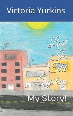 Lost In The System by Yurkins, Victoria