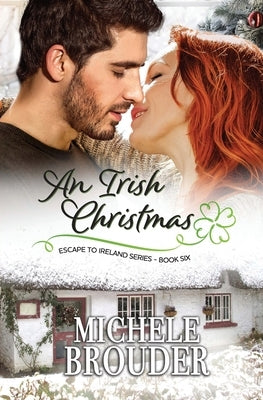 An Irish Christmas (Escape to Ireland, Book 6) by Brouder, Michele
